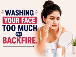 Washing Your Face Too Much Can Backfire